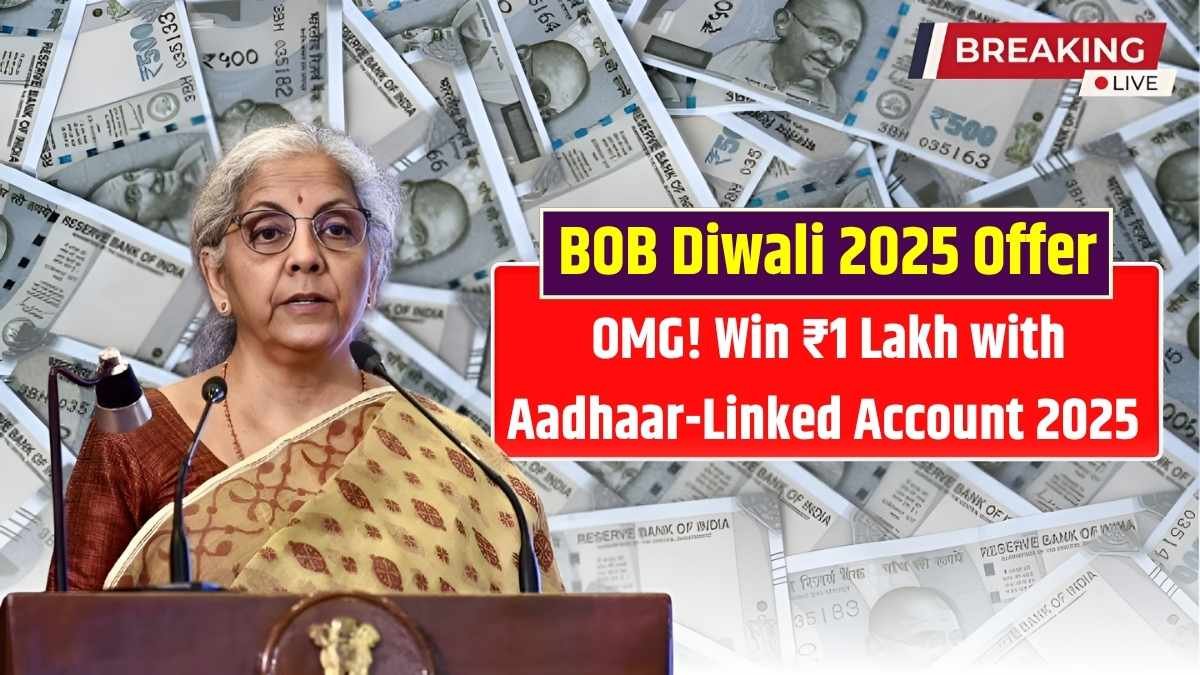 How To Get BOB Diwali 2025 Offer: Win ₹1 Lakh with Aadhaar-Linked Account